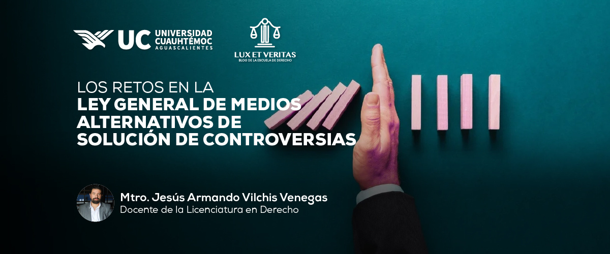 Los retos en la implementación de la Ley General de Medios Alternativos de Solución de Controversias.