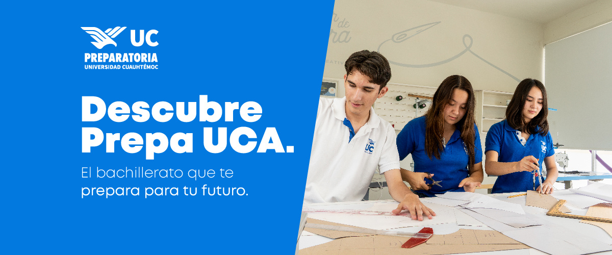 El bachillerato que te prepara para el futuro, ¡Conoce Prepa UCA!